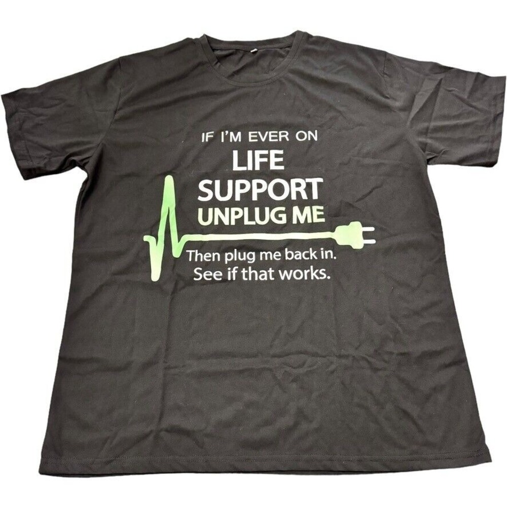 Unbranded Life Support Unplug Me Graphic T-Shirt XXL Black Funny IT Humor Shirt